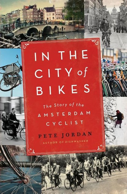 In the City of Bikes, Pete Jordan - Paperback - 9780061995200