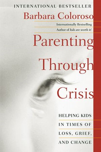 Parenting Through Crisis, Barbara Coloroso - Ebook - 9780061995453