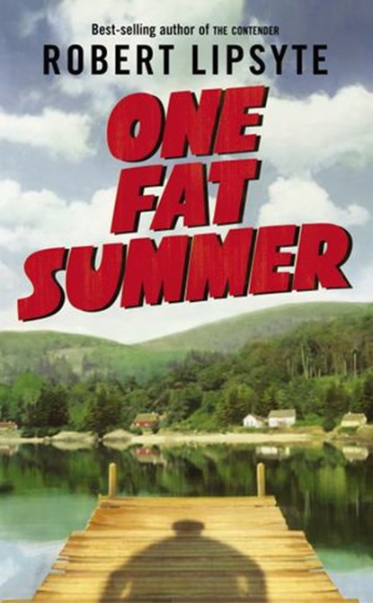One Fat Summer, Robert Lipsyte - Ebook - 9780061995910