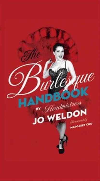The Burlesque Handbook, Jo Weldon - Ebook - 9780061997006