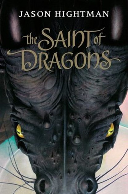 The Saint of Dragons, Jason Hightman - Ebook - 9780061997310