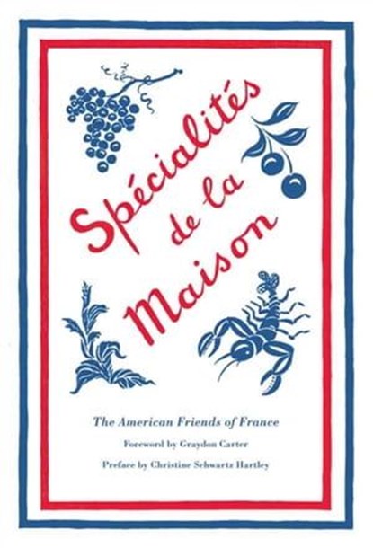 Spécialités de la Maison, Christine Schwartz-Hartley ; The American Friends of France - Ebook - 9780061998102
