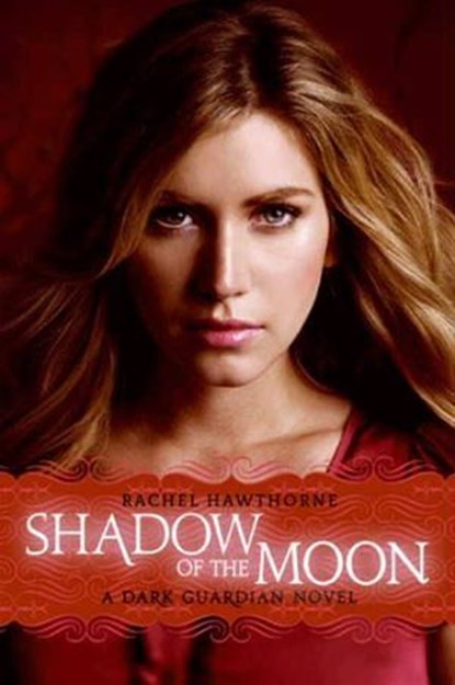 Dark Guardian #4: Shadow of the Moon, Rachel Hawthorne - Ebook - 9780061998362
