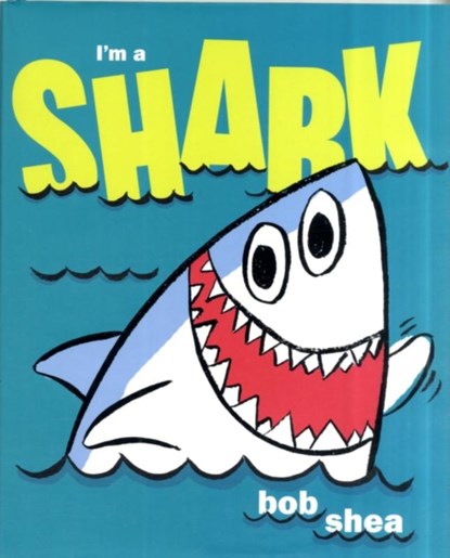 I'm a Shark, Bob Shea - Gebonden - 9780061998461