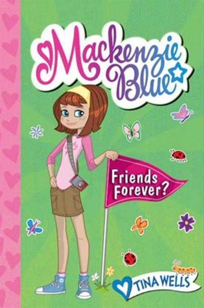 Mackenzie Blue #3: Friends Forever?, Tina Wells - Ebook - 9780062001559