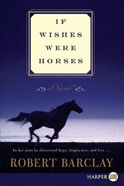 If Wishes Were Horses, Robert Barclay - Paperback - 9780062002174