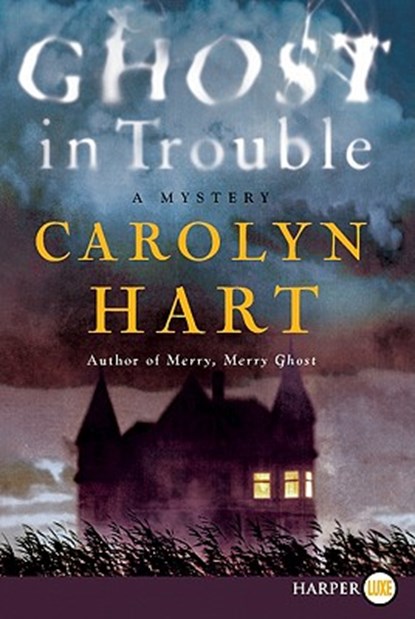 Ghost in Trouble, Carolyn Hart - Paperback - 9780062002204