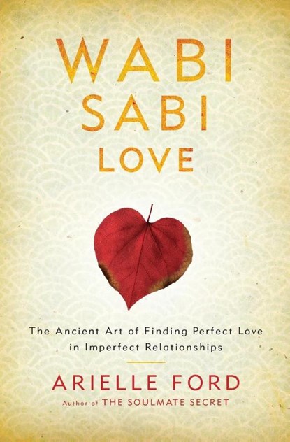 Wabi Sabi Love, Arielle Ford - Paperback - 9780062003768