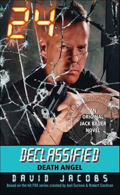 24 Declassified: Death Angel, David Jacobs - Ebook - 9780062006516