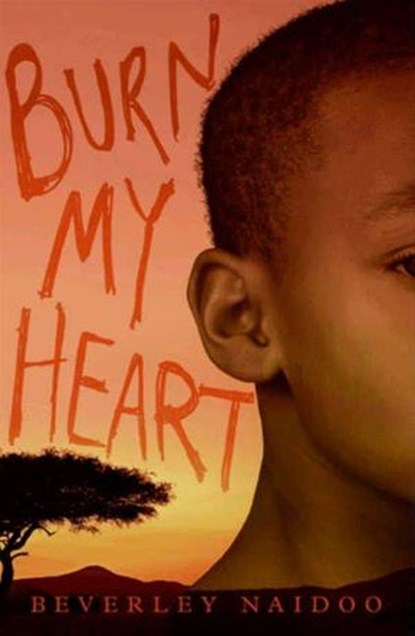 Burn My Heart, Beverley Naidoo - Ebook - 9780062007902