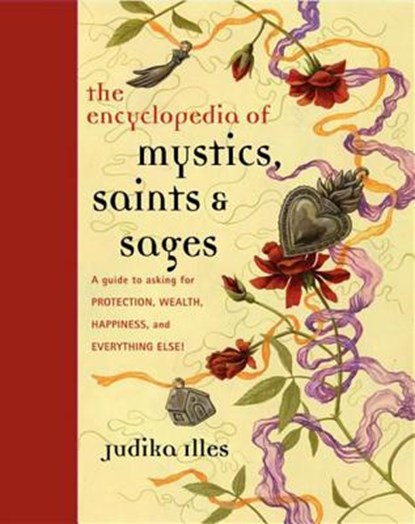Encyclopedia of Mystics, Saints & Sages, Judika Illes - Gebonden - 9780062009579