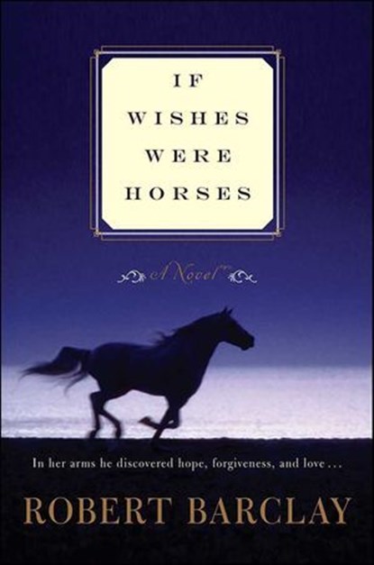 If Wishes Were Horses, Robert Barclay - Ebook - 9780062011657