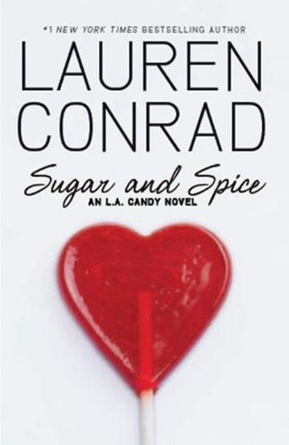Sugar and Spice, Lauren Conrad - Ebook - 9780062012753