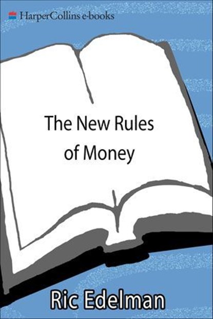 The New Rules of Money, Ric Edelman - Ebook - 9780062013538