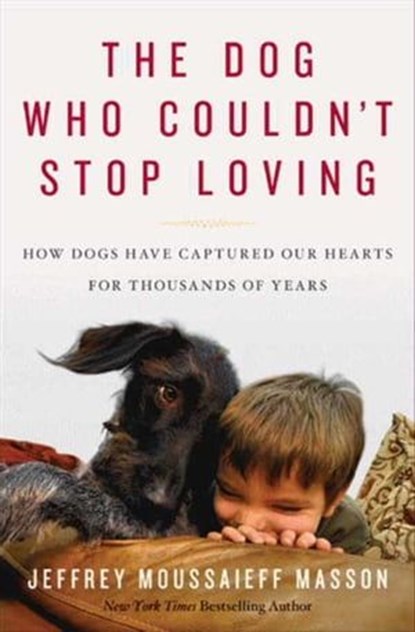 The Dog Who Couldn't Stop Loving, Jeffrey Moussaieff Masson - Ebook - 9780062014320