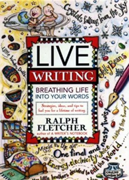 Live Writing, Ralph Fletcher - Ebook - 9780062014917
