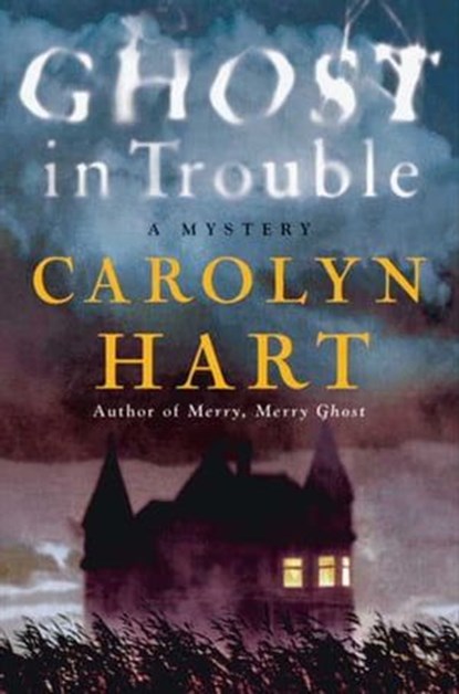 Ghost in Trouble, Carolyn Hart - Ebook - 9780062015372