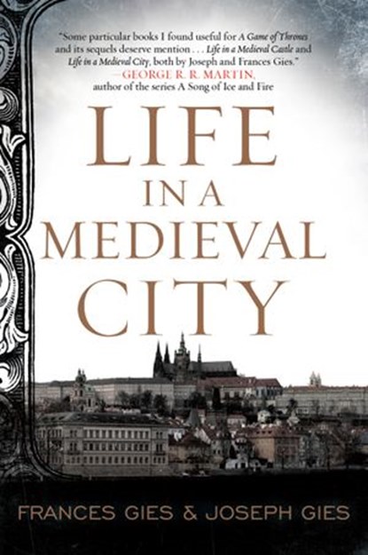 Life in a Medieval City, Frances Gies ; Joseph Gies - Ebook - 9780062016676