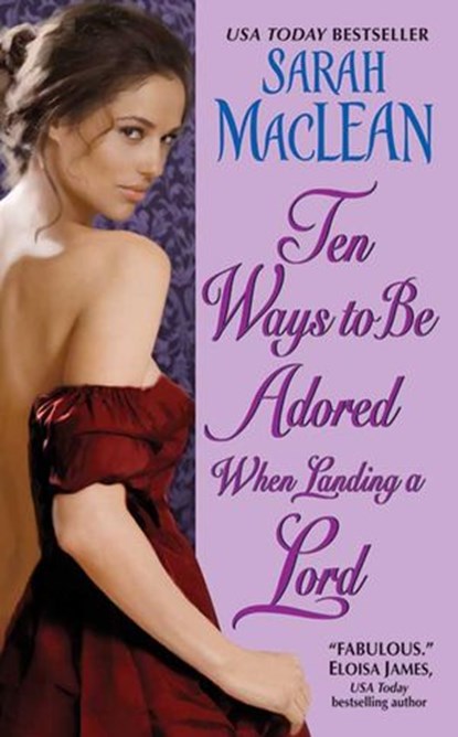 Ten Ways to Be Adored When Landing a Lord, Sarah MacLean - Ebook - 9780062018700