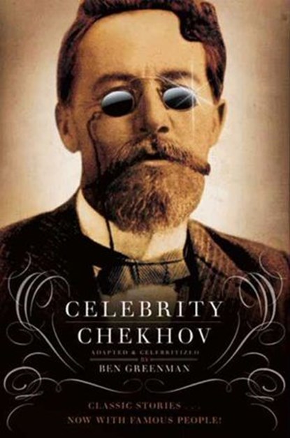 Celebrity Chekhov, Ben Greenman - Ebook - 9780062020840