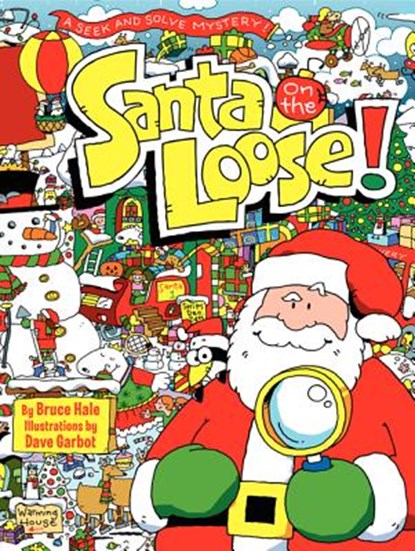 Santa on the Loose!: A Seek and Solve Mystery! a Christmas Holiday Book for Kids, Bruce Hale - Gebonden - 9780062022622