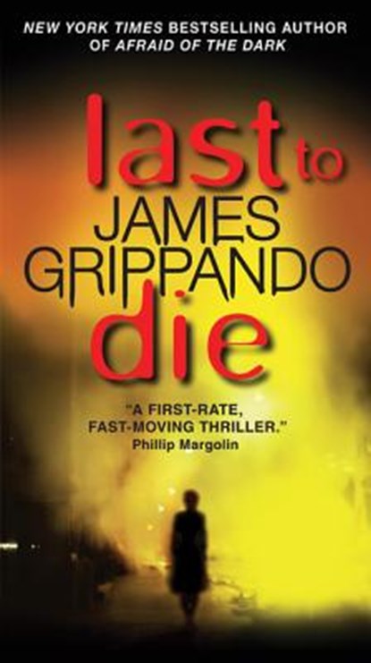 Last to Die, GRIPPANDO,  James - Paperback - 9780062024558