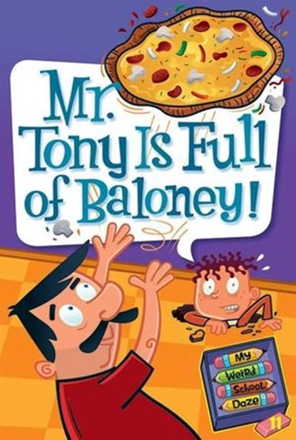 My Weird School Daze #11: Mr. Tony Is Full of Baloney!, Dan Gutman - Ebook - 9780062025159