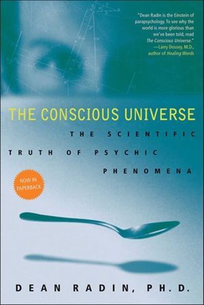 The Conscious Universe, Dean Radin - Ebook - 9780062029096