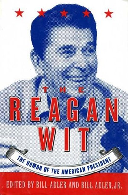 The Reagan Wit, Bill Adler - Ebook - 9780062030665