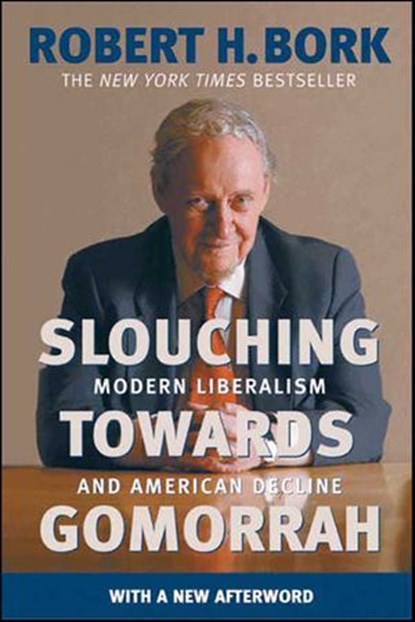Slouching Towards Gomorrah, Robert H. Bork - Ebook - 9780062030917
