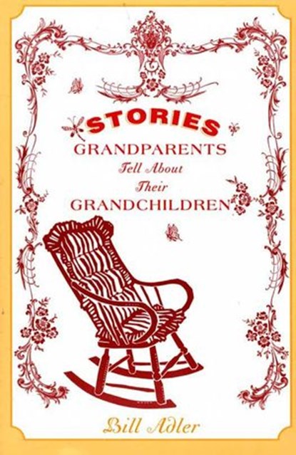 Stories Grandparents Tell About Their Grandchildren, Bill Adler - Ebook - 9780062030986