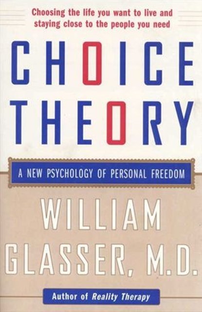 Choice Theory, William Glasser M.D. - Ebook - 9780062031020