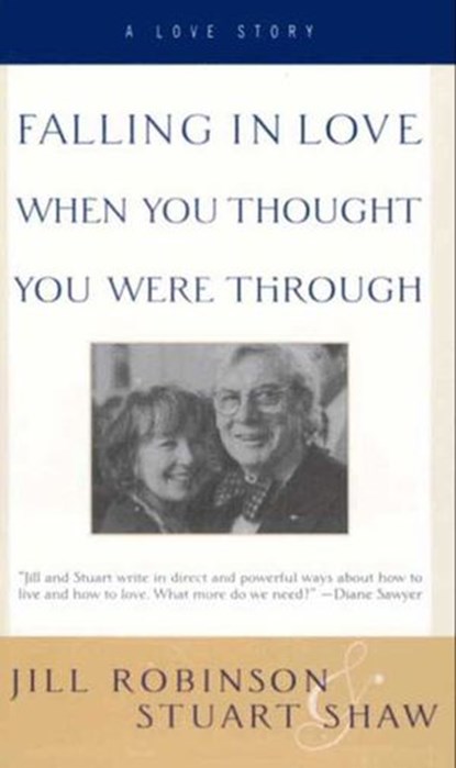 Falling In Love When You Thought You Were Through, Jill Robinson ; Stuart Shaw - Ebook - 9780062031815