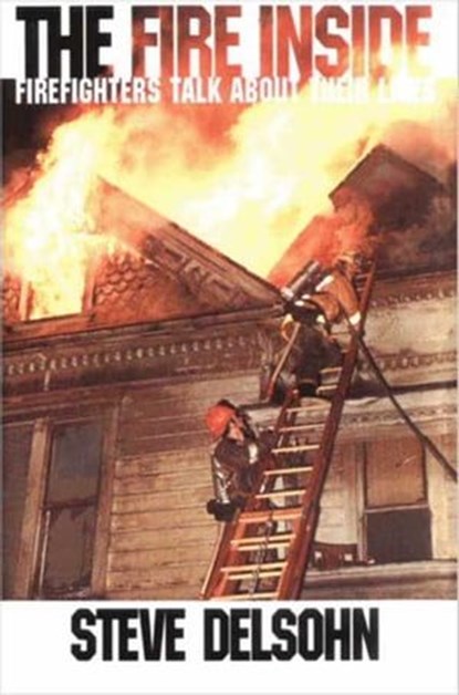 The Fire Inside, Steve Delsohn - Ebook - 9780062031860