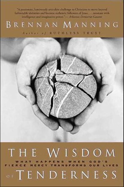 The Wisdom of Tenderness, Brennan Manning - Ebook - 9780062032270