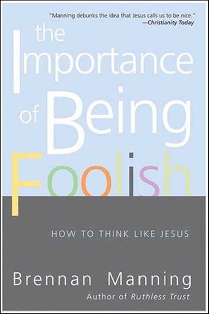 The Importance of Being Foolish, Brennan Manning - Ebook - 9780062032355