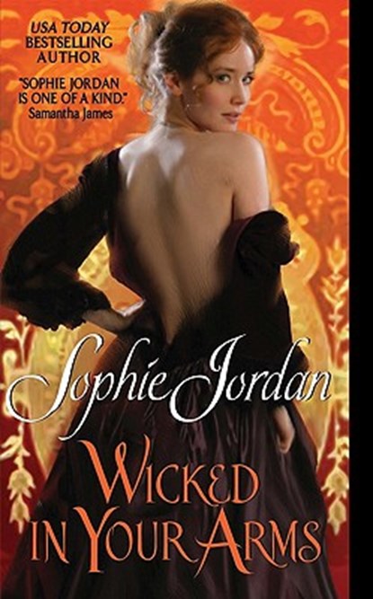 Wicked in Your Arms: Forgotten Princesses, Sophie Jordan - Paperback - 9780062032997