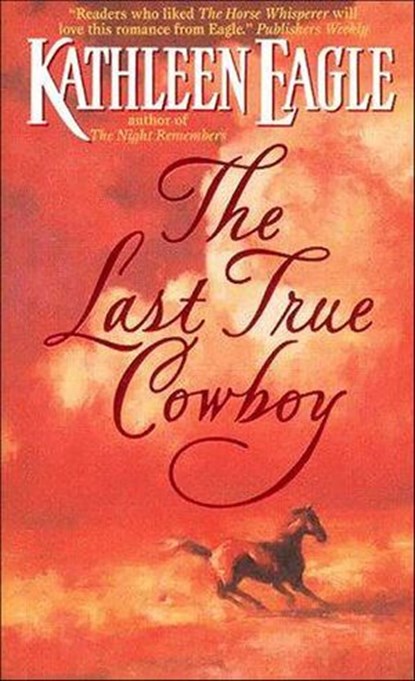The Last True Cowboy, Kathleen Eagle - Ebook - 9780062034762