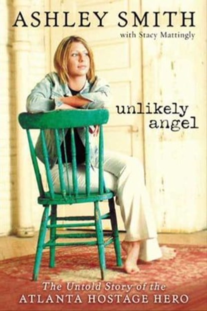 Unlikely Angel, Ashley Smith ; Stacy Mattingly - Ebook - 9780062034977