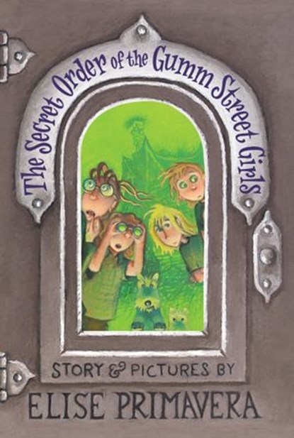 The Secret Order of the Gumm Street Girls, Elise Primavera - Ebook - 9780062035455