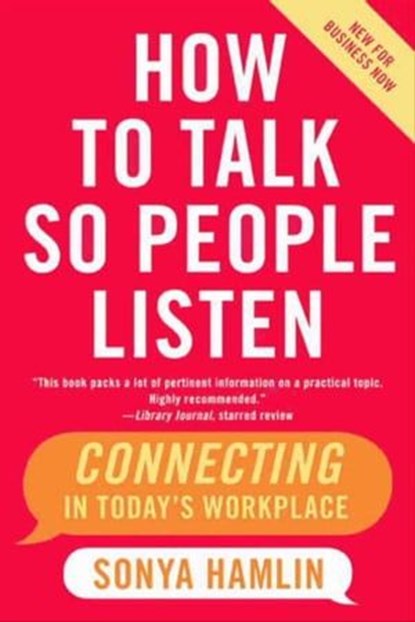 How to Talk So People Listen, Sonya Hamlin - Ebook - 9780062036773