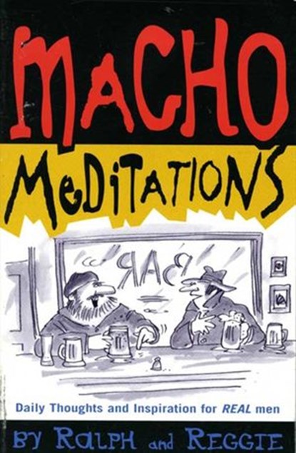 Macho Meditations, Thomas W. Cathcart ; Daniel M. Klein - Ebook - 9780062040824