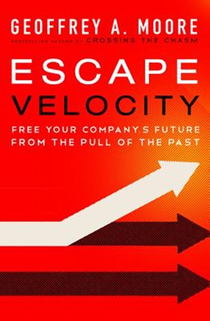 Escape Velocity, Geoffrey A. Moore - Gebonden - 9780062040893