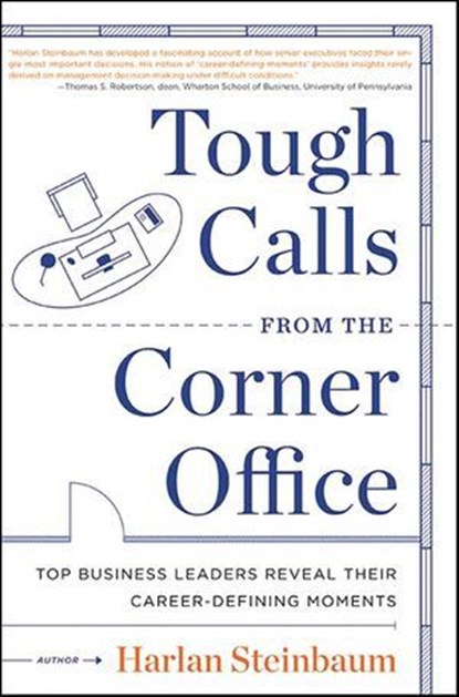 Tough Calls from the Corner Office, Harlan Steinbaum ; Michael Steinbaum ; Dave Conti - Ebook - 9780062041678