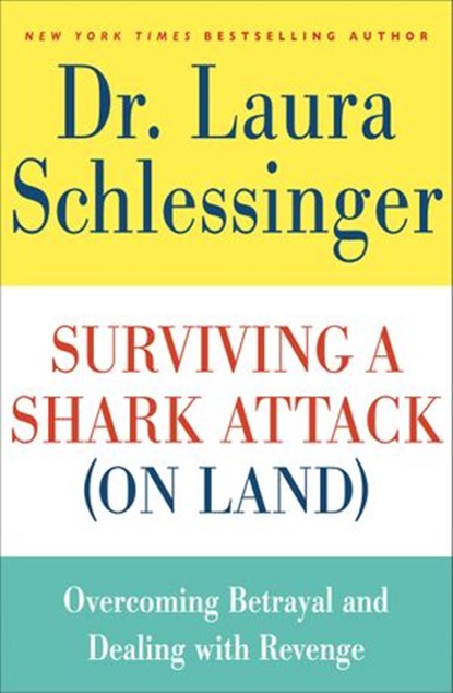 Surviving a Shark Attack (On Land), Dr. Laura Schlessinger - Ebook - 9780062042231