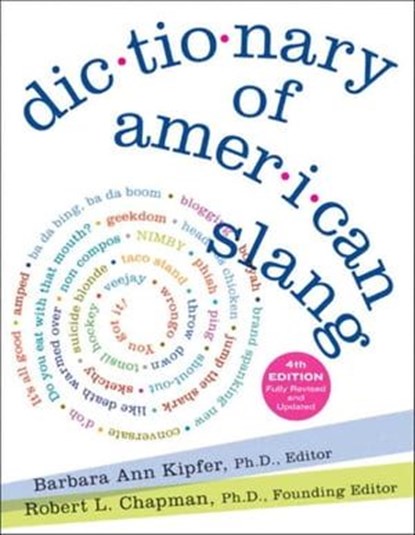Dictionary of American Slang, Barbara Ann Kipfer ; Robert L. Chapman - Ebook - 9780062043245