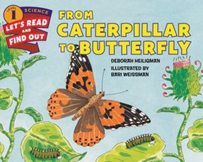 From Caterpillar to Butterfly, Deborah Heiligman - Ebook - 9780062044365
