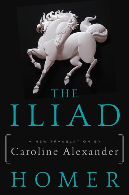 The Iliad, Homer ; Caroline Alexander - Paperback - 9780062046284