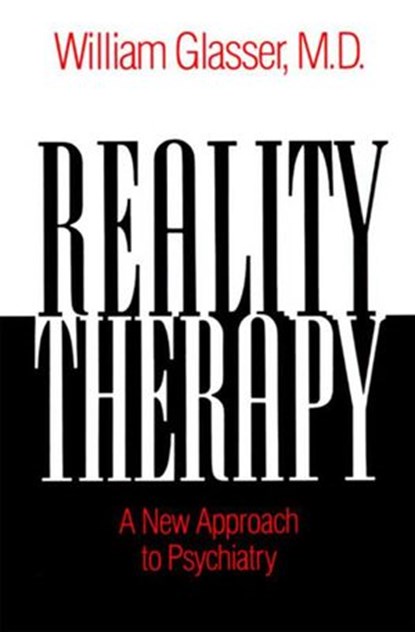 Reality Therapy, William Glasser M.D. - Ebook - 9780062046925