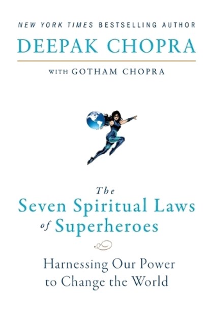 The Seven Spiritual Laws of Superheroes, Deepak Chopra - Paperback - 9780062059680
